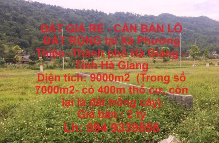 ĐẤT GIÁ RẺ - CẦN BÁN LÔ ĐẤT RỘNG tại Xã Phương Thiện -Thành phố Hà Giang – Tỉnh Hà Giang